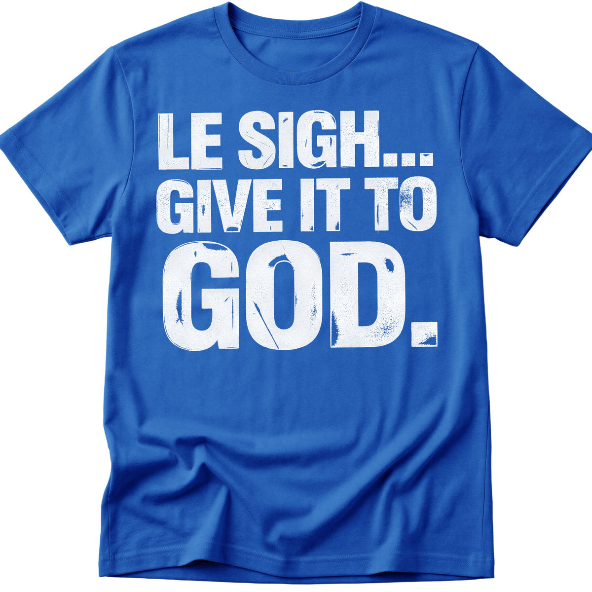 Give It To God T-Shirt
