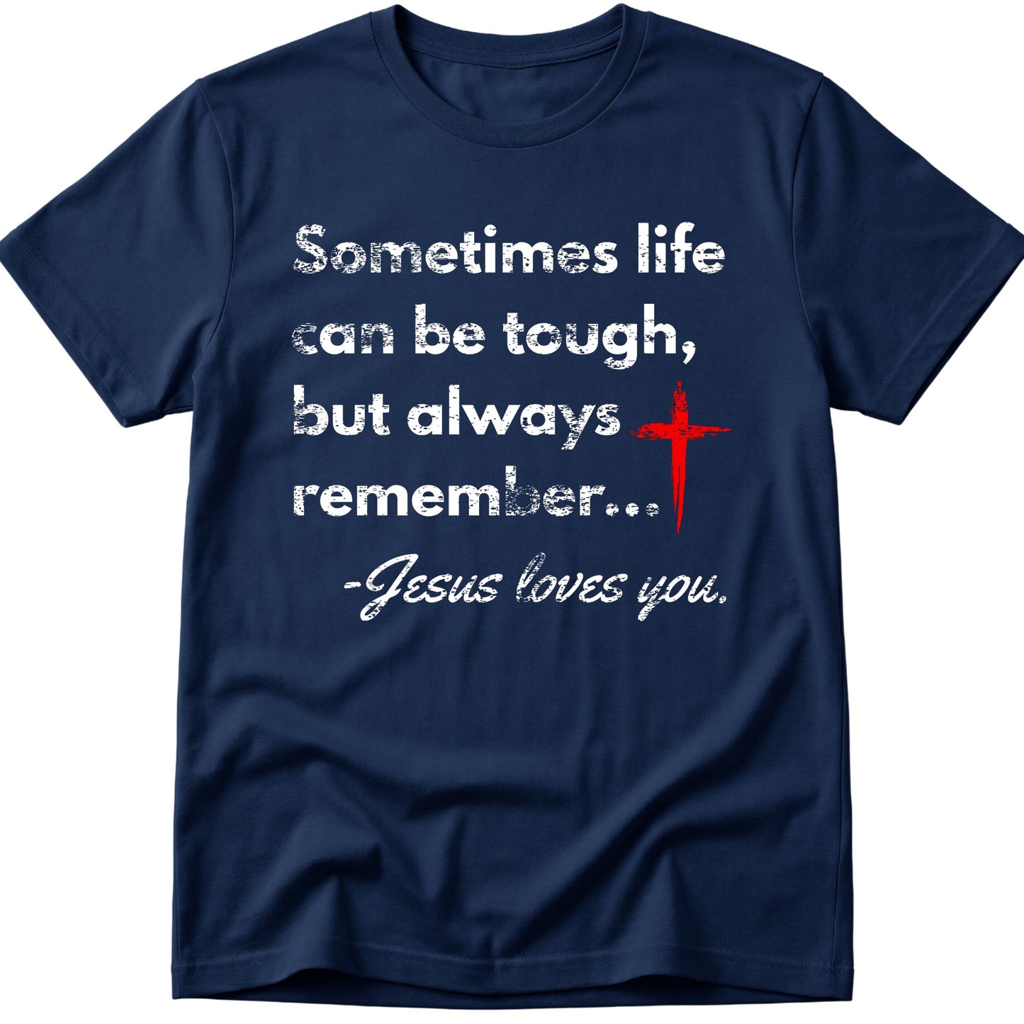 Sometimes Life Can Be Tough T-Shirt