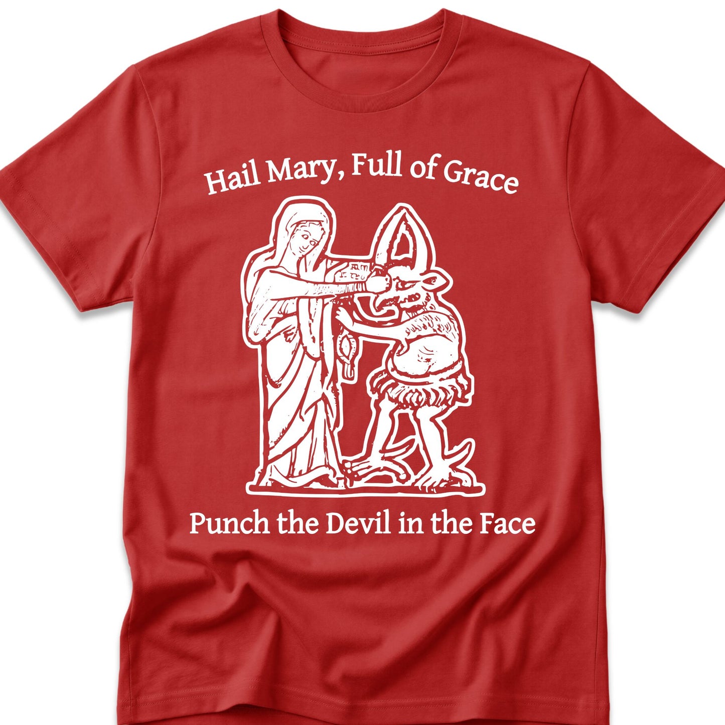 Hail Mary Full of Grace Punch the Devil in the Face