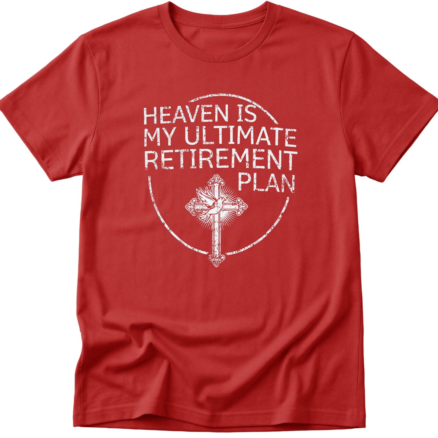Heaven Is My Ultimate Retirement Plan T-Shirt