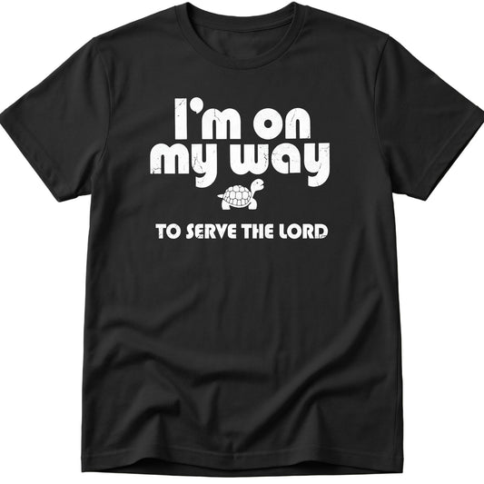 Serve The Lord T-Shirt