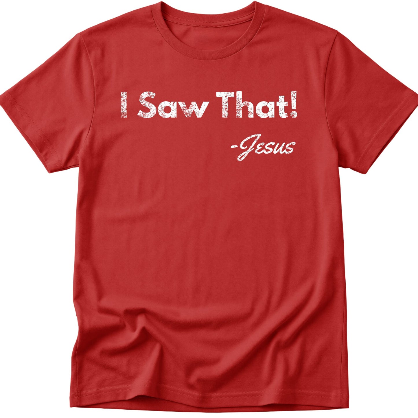 I Saw That T-Shirt