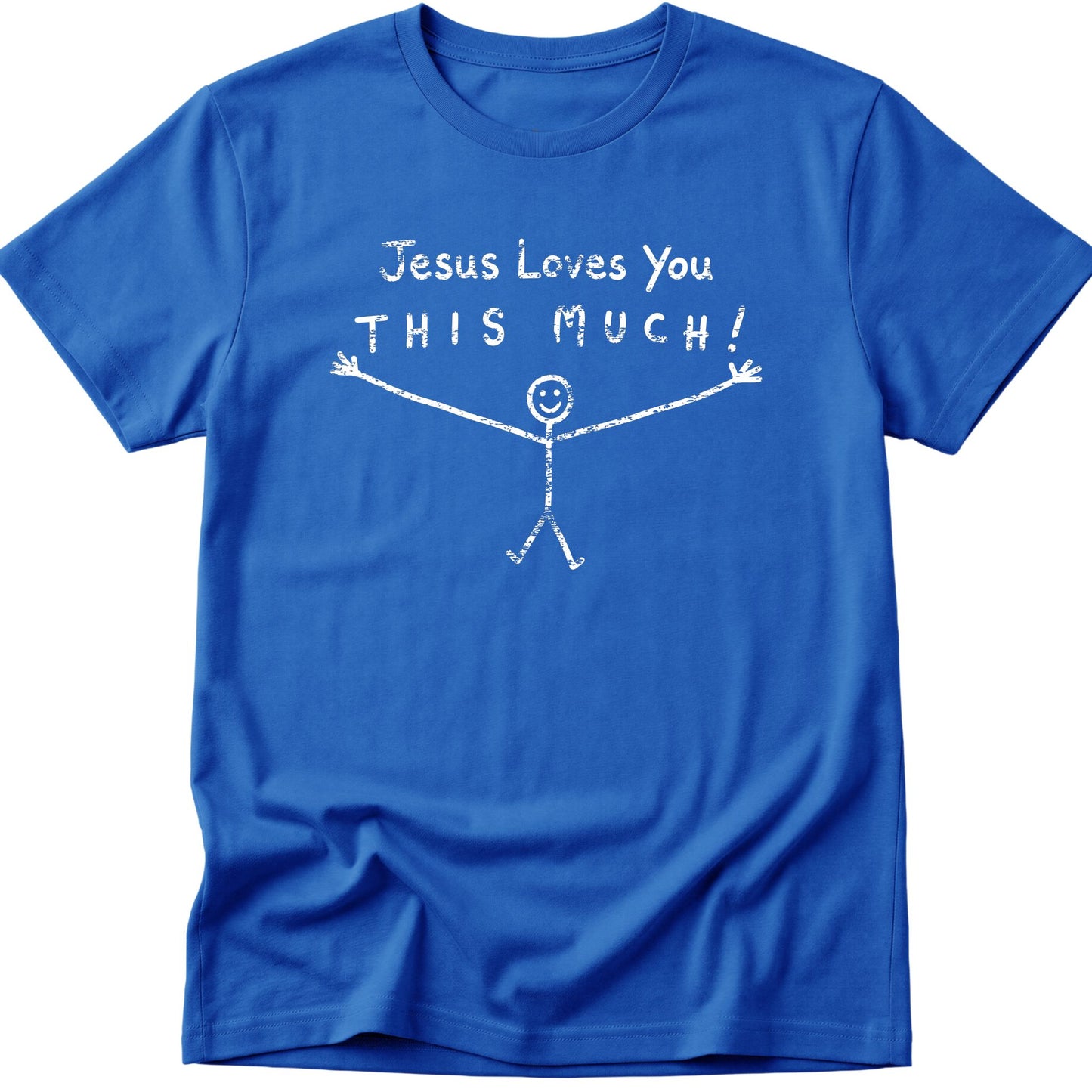 Jesus Loves You This Much T-Shirt