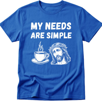 Simple Needs T-Shirt