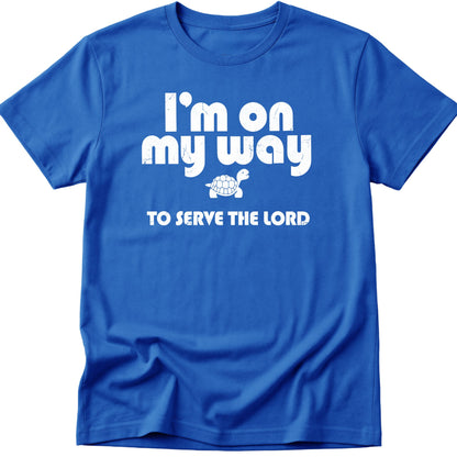 Serve The Lord T-Shirt