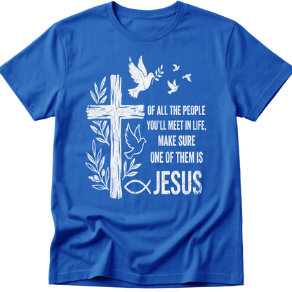 People You'll Meet T-Shirt
