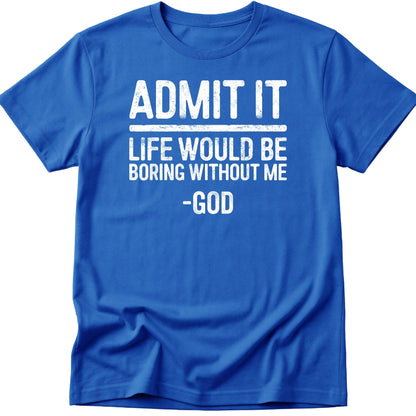 Admit It T-Shirt