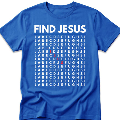 Find Jesus T-Shirt