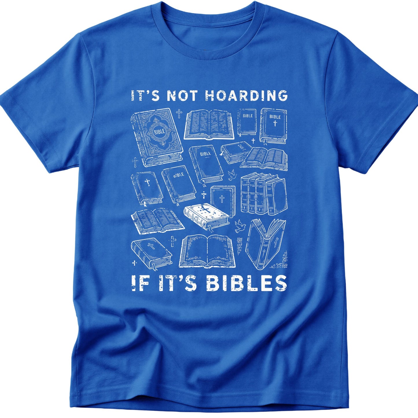 It's Not Hoarding If It's Bibles T-Shirt