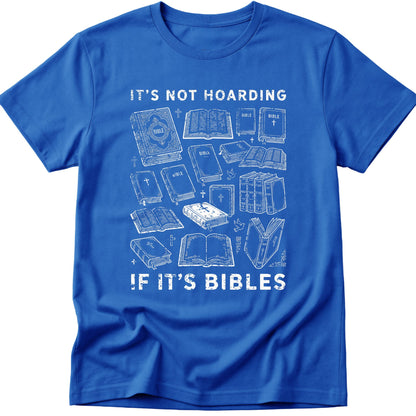 It's Not Hoarding If It's Bibles T-Shirt