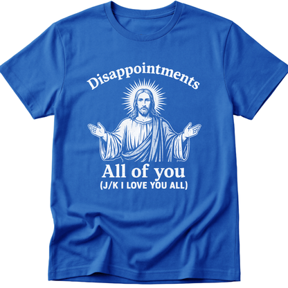 Disappointments T-Shirt