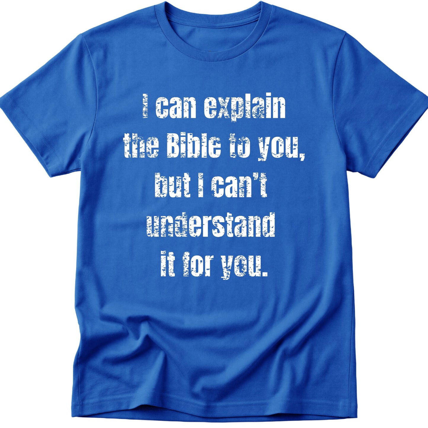 I Can Explain The Bible To You T-Shirt
