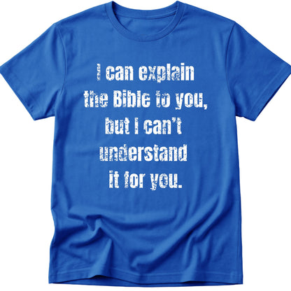 I Can Explain The Bible To You T-Shirt