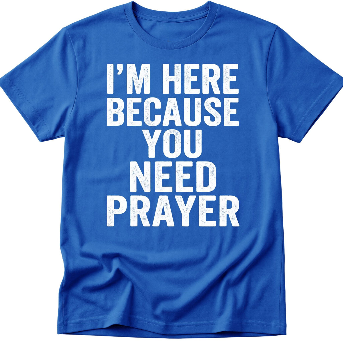 Need Prayer T-Shirt