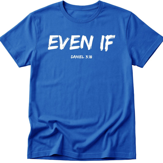 Even If T-Shirt