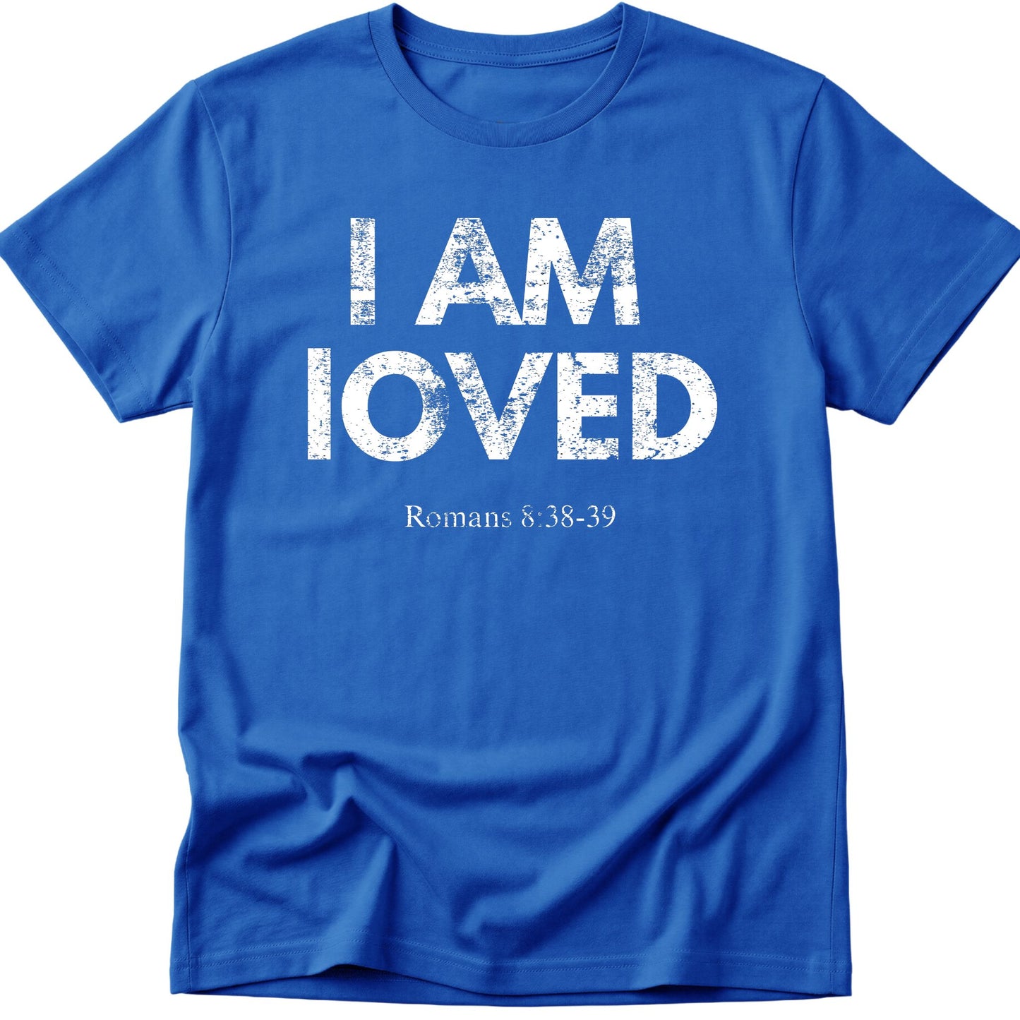 I Am Loved T-Shirt