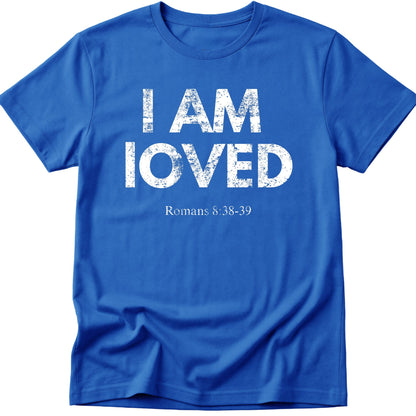 I Am Loved T-Shirt