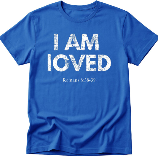 I Am Loved T-Shirt