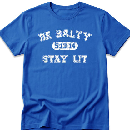 Be Salty Stay Lit T-Shirt