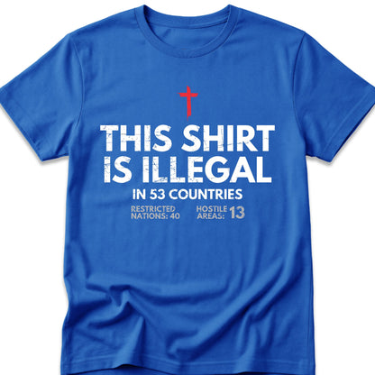 This Shirt Is Illegal In 53 Countries T-Shirt