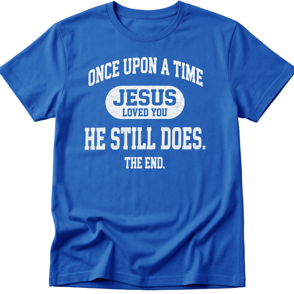 Jesus Loved You T-Shirt