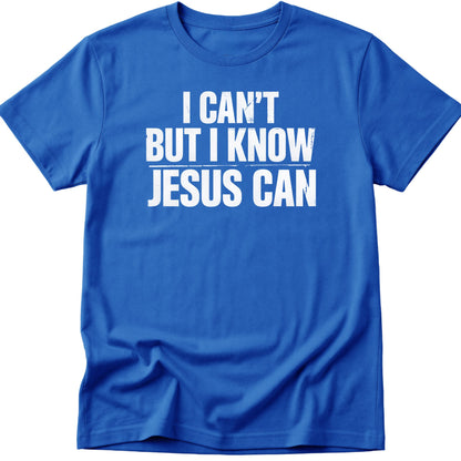 Jesus Can T-Shirt