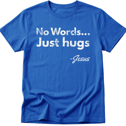 No Words Just Hugs T-Shirt