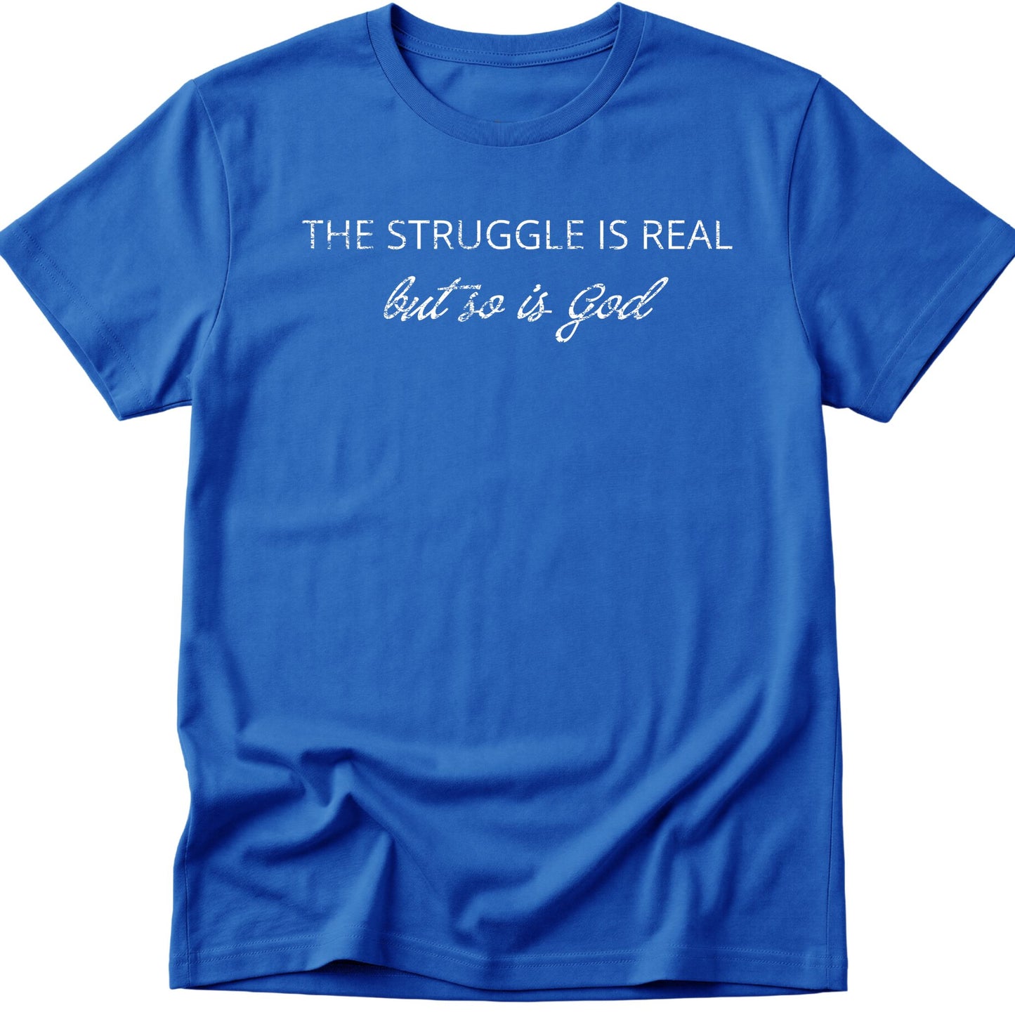 The Struggle Is Real T-Shirt