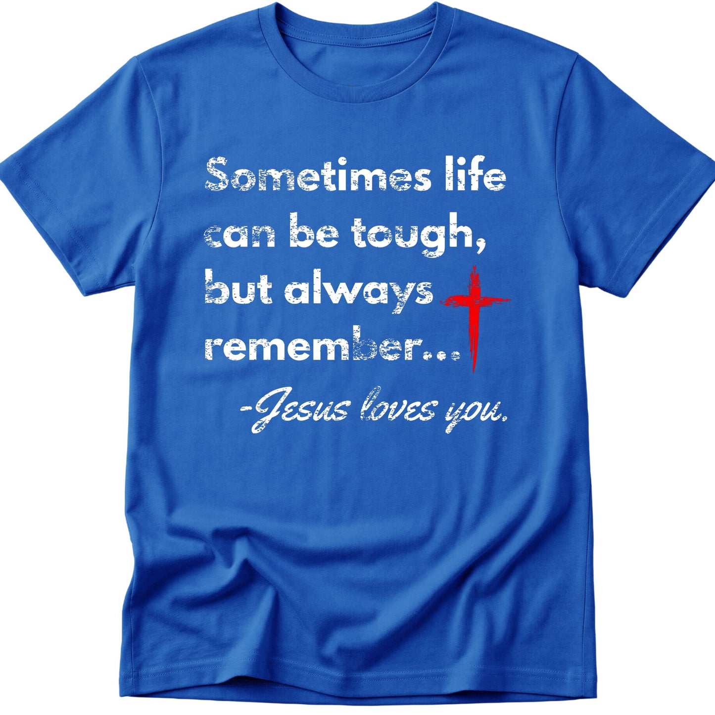 Sometimes Life Can Be Tough T-Shirt