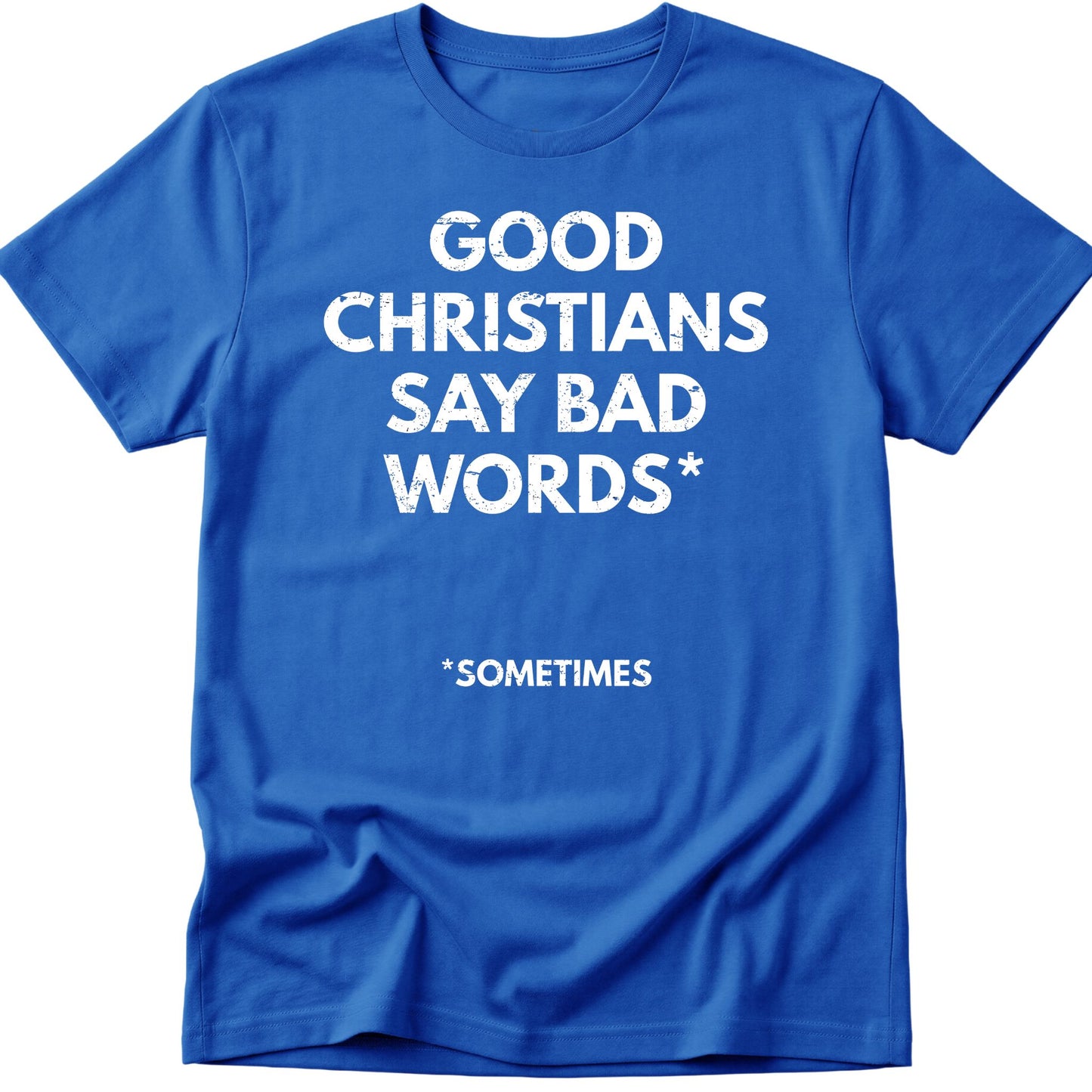 Good Christians T-Shirt