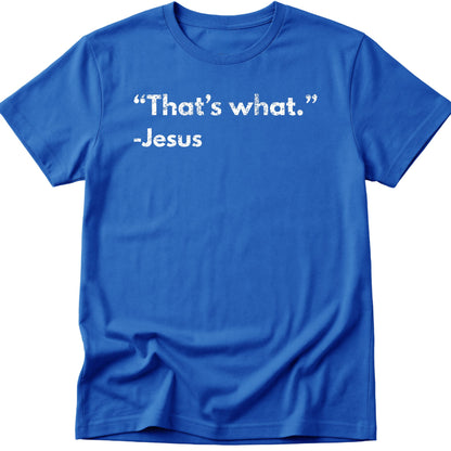 That's What T-Shirt
