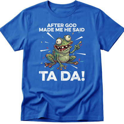 God Made Me T-Shirt