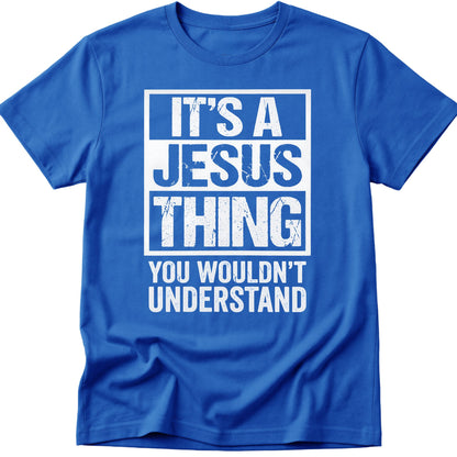 It's A Jesus Thing T-Shirt
