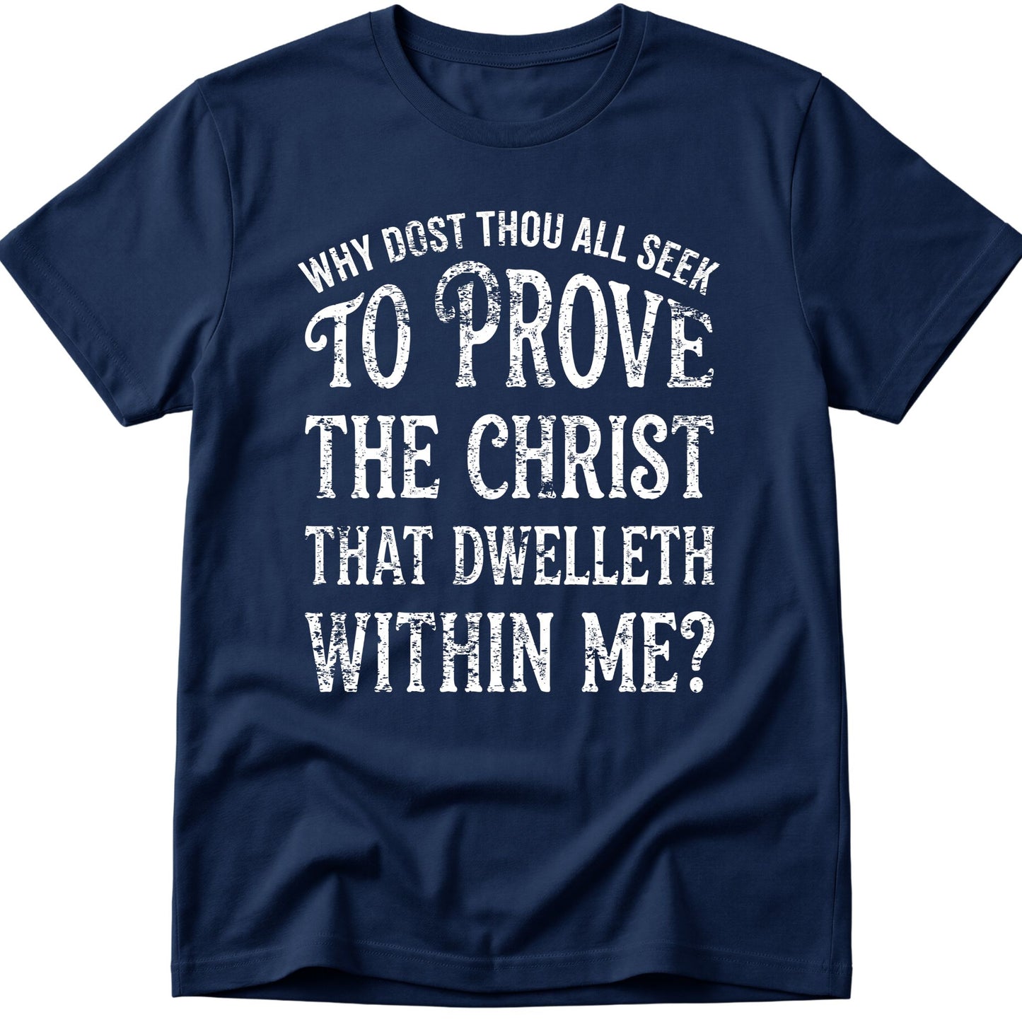Why Ya'll Tryin To Test The Christ In Me? Why dost thou all seek to prove the Christ that dwelleth within me? T-Shirt