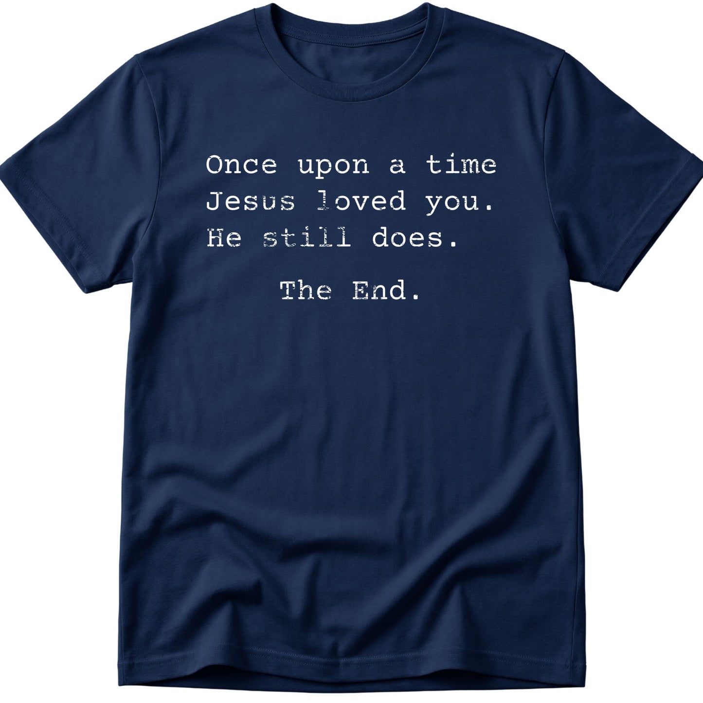 Once Upon A Time Jesus Loved You T-Shirt