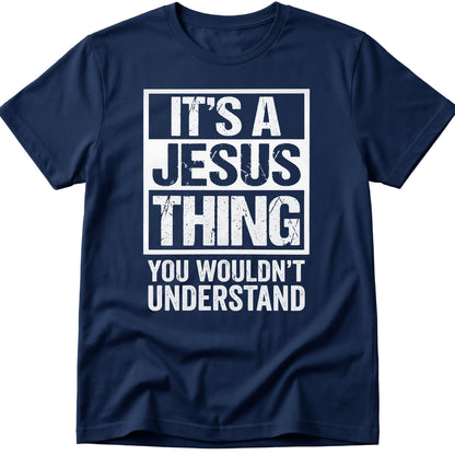 It's A Jesus Thing T-Shirt