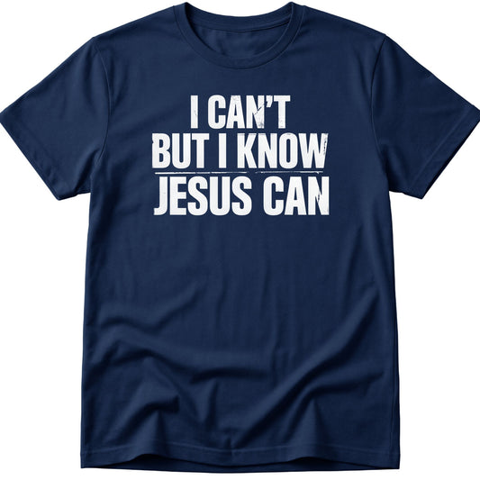 Jesus Can T-Shirt