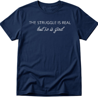 The Struggle Is Real T-Shirt