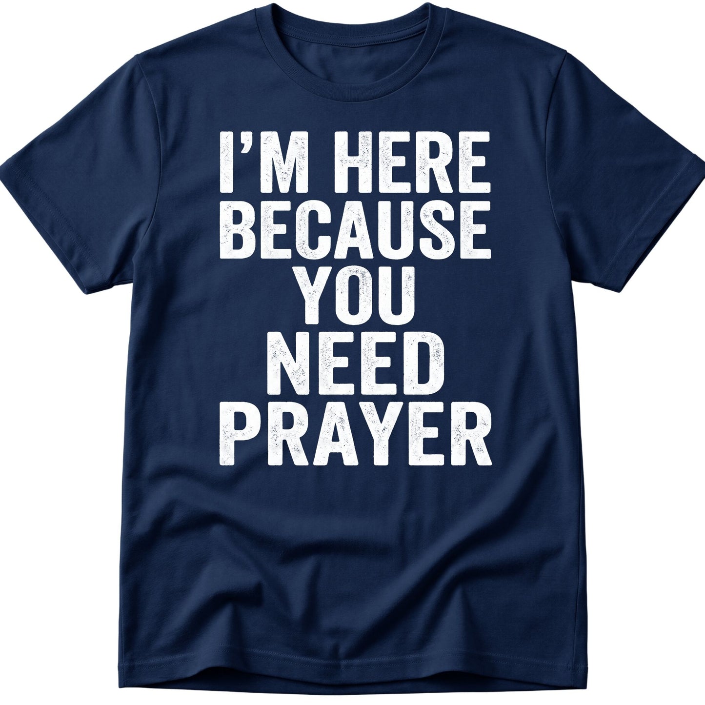 Need Prayer T-Shirt