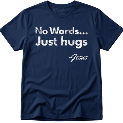 No Words Just Hugs T-Shirt