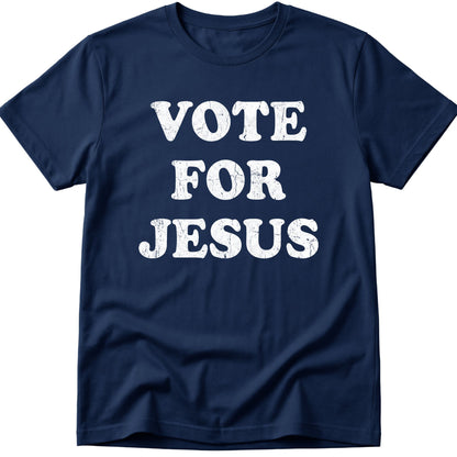 Vote For Jesus T-Shirt