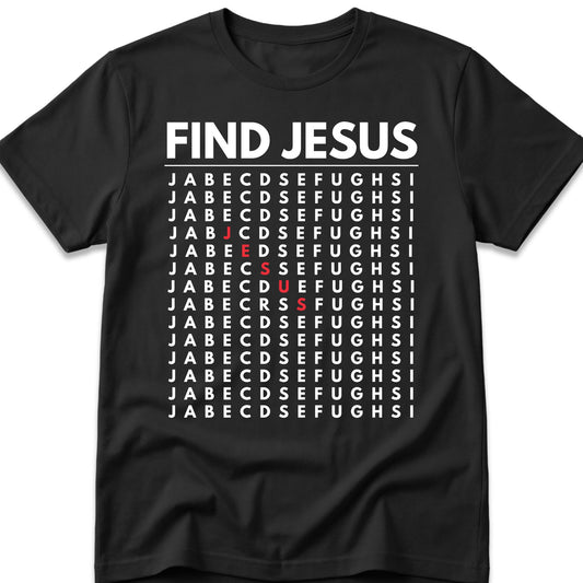 Find Jesus T-Shirt