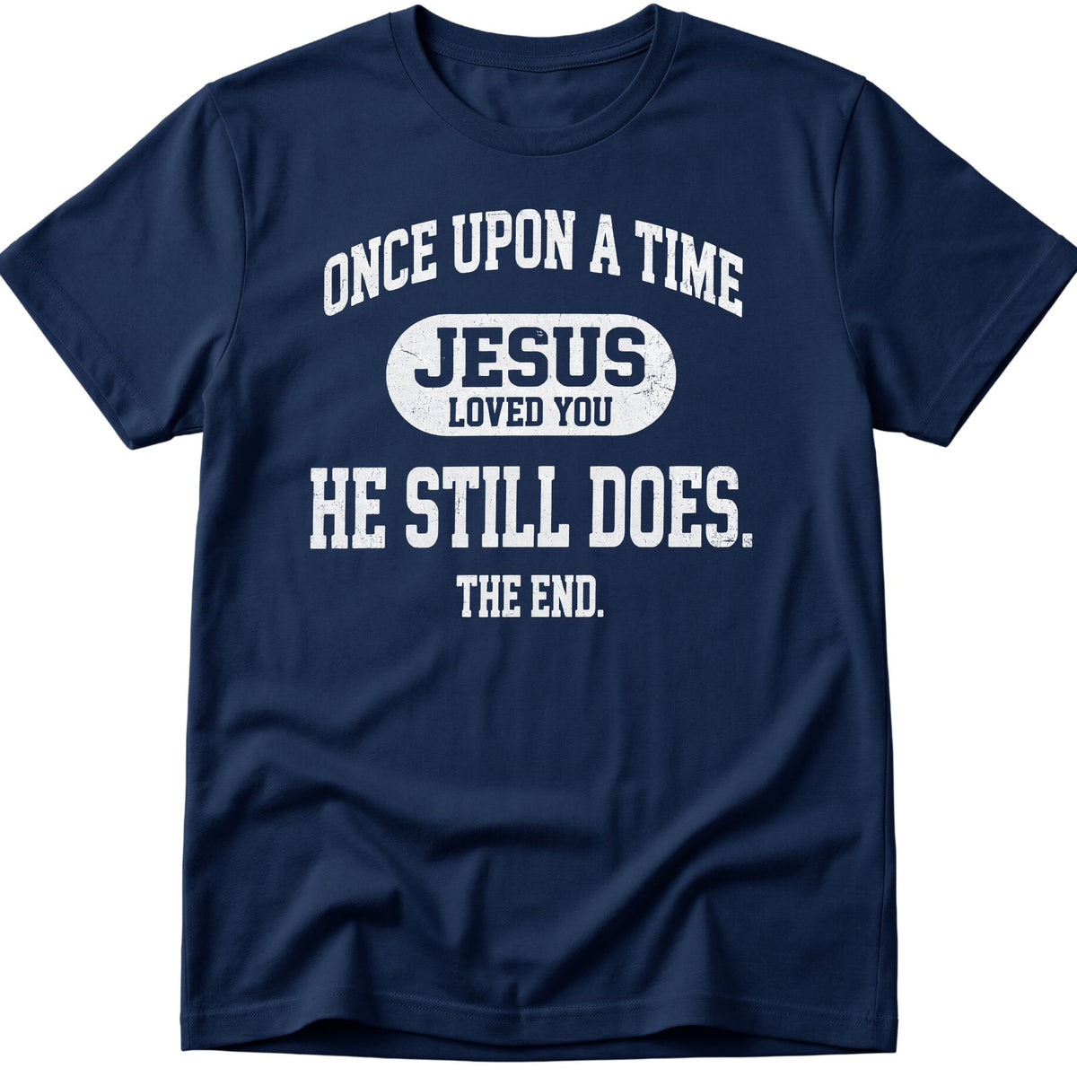 Jesus Loved You T-Shirt