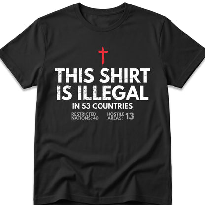This Shirt Is Illegal In 53 Countries T-Shirt