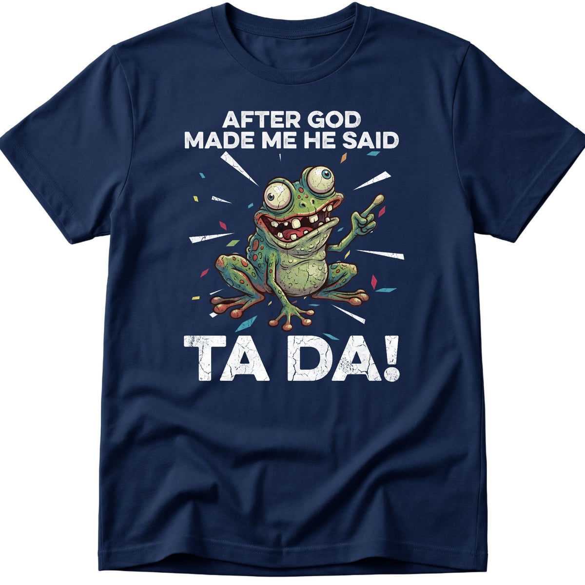 God Made Me T-Shirt