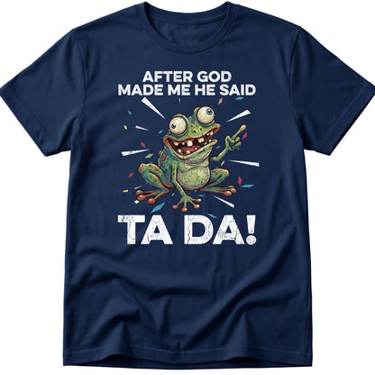 God Made Me T-Shirt