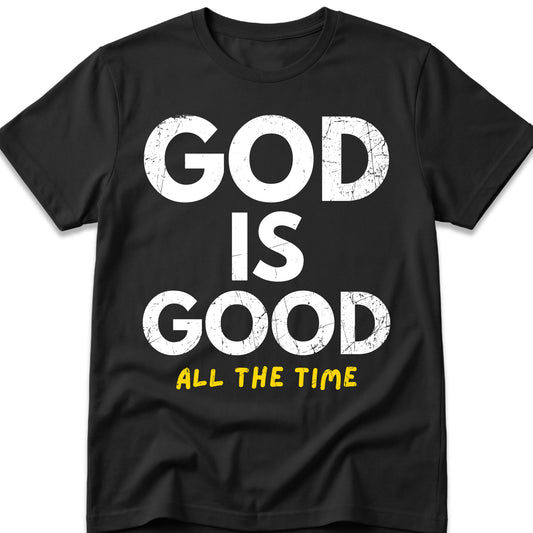God Is Good All The Time T-Shirt