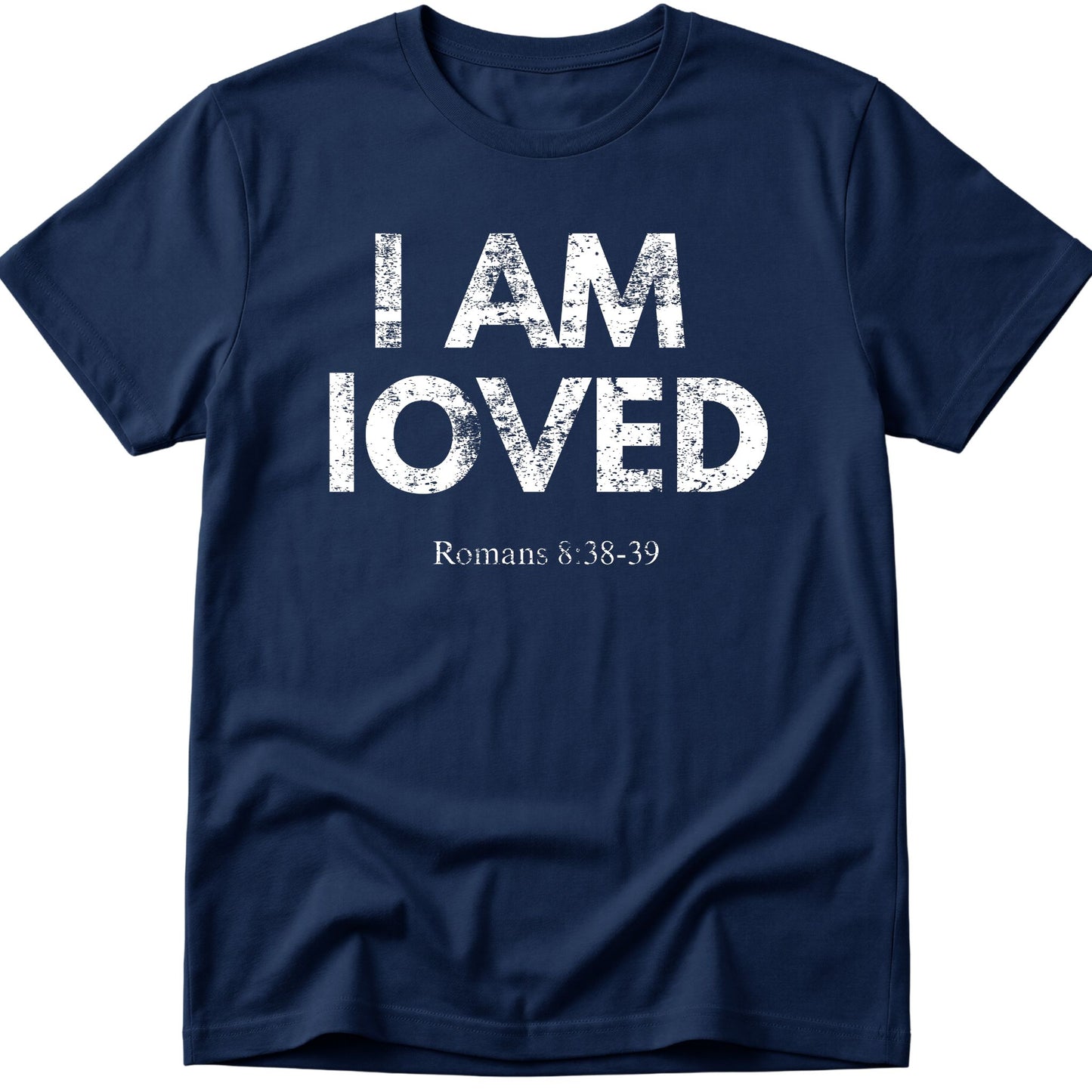 I Am Loved T-Shirt