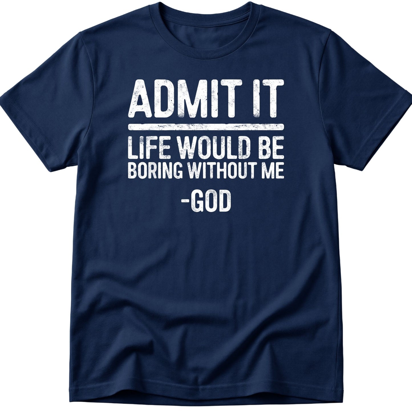 Admit It T-Shirt