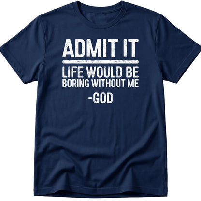 Admit It T-Shirt